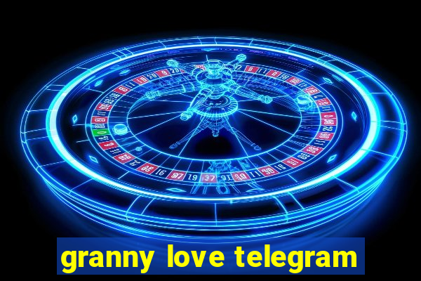 granny love telegram